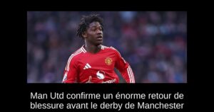 Man Utd confirme un énorme retour de blessure avant le derby de Manchester