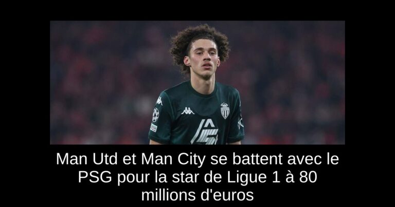 Man Utd et Man City se battent avec le PSG pour la star de Ligue 1 à 80 millions d'euros