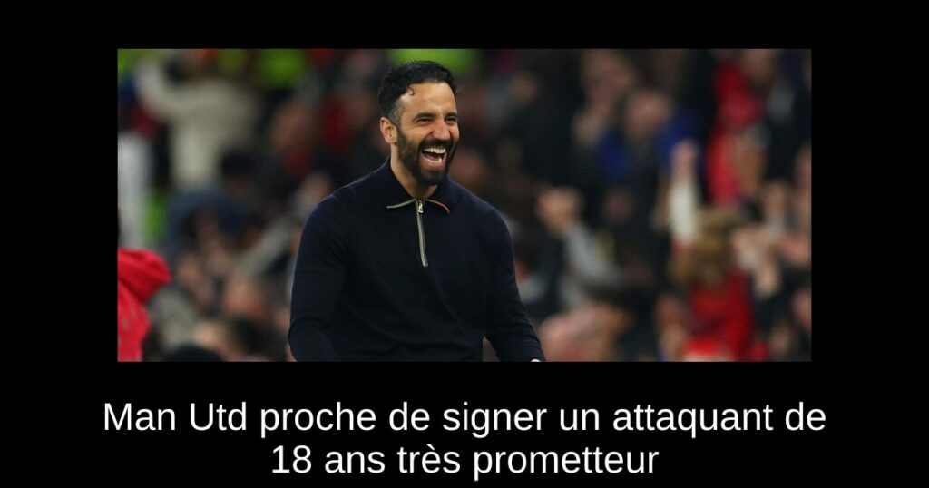 Man Utd proche de signer un attaquant de 18 ans très prometteur