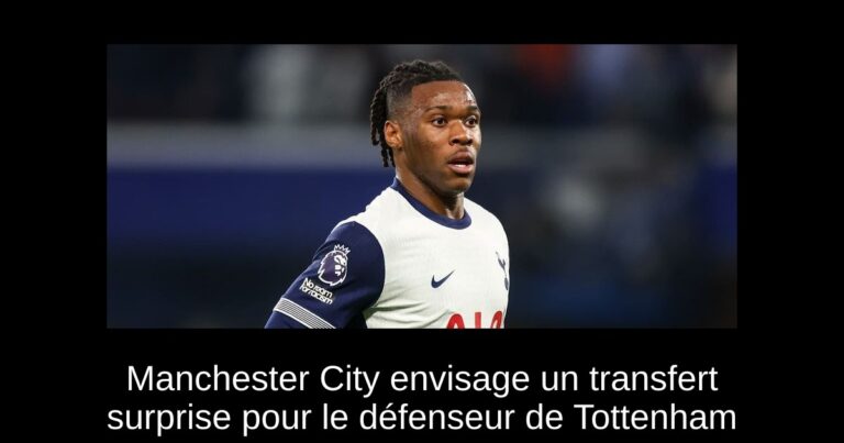 Manchester City envisage un transfert surprise pour le défenseur de Tottenham