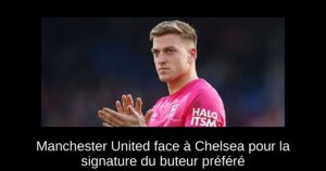 Manchester United face à Chelsea pour la signature du buteur préféré
