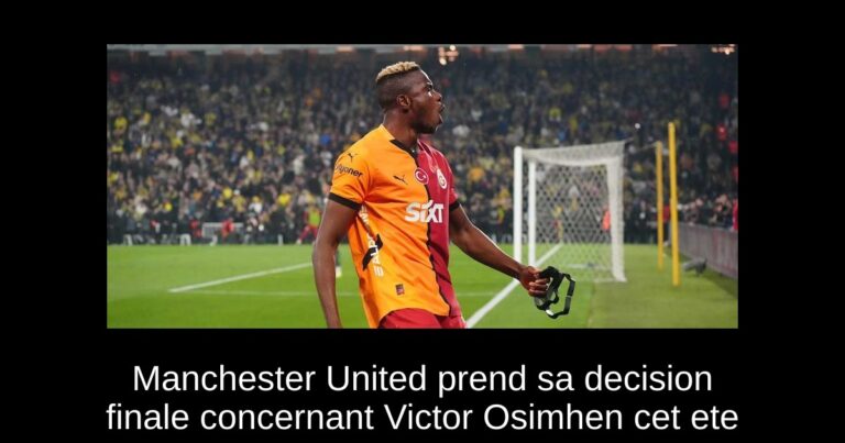 Manchester United prend sa decision finale concernant Victor Osimhen cet ete