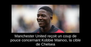 Manchester United reçoit un coup de pouce concernant Kobbie Mainoo, la cible de Chelsea