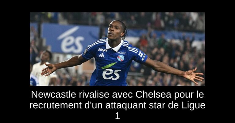 Newcastle rivalise avec Chelsea pour le recrutement d'un attaquant star de Ligue 1