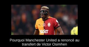 Pourquoi Manchester United a renoncé au transfert de Victor Osimhen