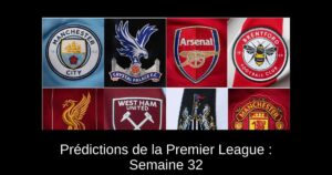 Prédictions de la Premier League : Semaine 32