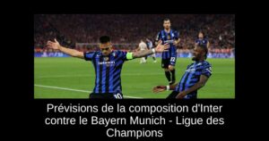 Prévisions de la composition d&rsquo;Inter contre le Bayern Munich – Ligue des Champions