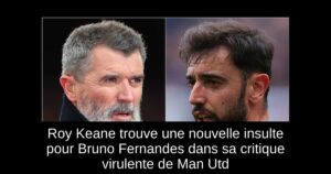 Roy Keane trouve une nouvelle insulte pour Bruno Fernandes dans sa critique virulente de Man Utd