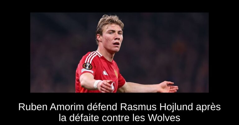 Ruben Amorim défend Rasmus Hojlund après la défaite contre les Wolves
