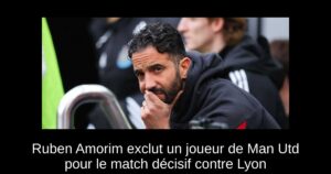 Ruben Amorim exclut un joueur de Man Utd pour le match décisif contre Lyon