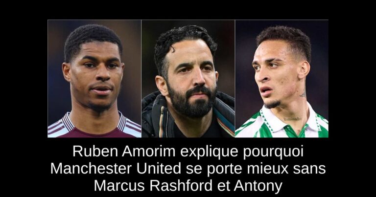 Ruben Amorim explique pourquoi Manchester United se porte mieux sans Marcus Rashford et Antony