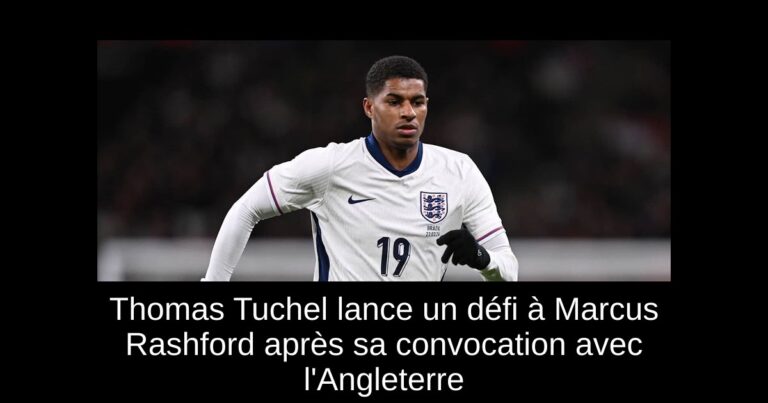 Thomas Tuchel lance un défi à Marcus Rashford après sa convocation avec l'Angleterre