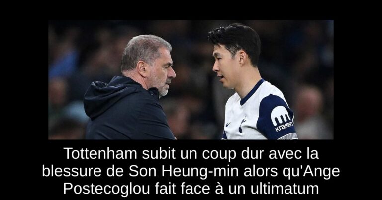 Tottenham subit un coup dur avec la blessure de Son Heung-min alors qu'Ange Postecoglou fait face à un ultimatum
