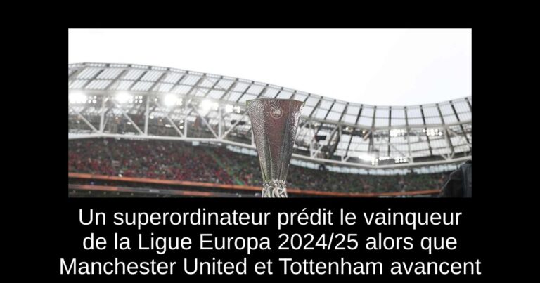 Un superordinateur prédit le vainqueur de la Ligue Europa 2024/25 alors que Manchester United et Tottenham avancent