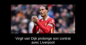 Virgil van Dijk prolonge son contrat avec Liverpool
