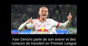 Xavi Simons parle de son avenir et des rumeurs de transfert en Premier League