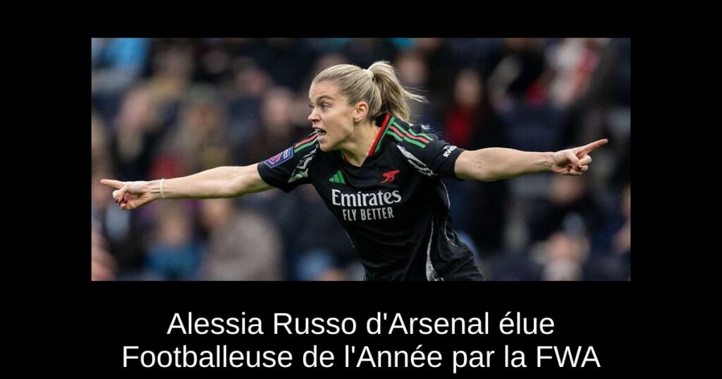 Alessia Russo d&rsquo;Arsenal élue Footballeuse de l&rsquo;Année par la FWA