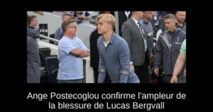 Ange Postecoglou confirme l&rsquo;ampleur de la blessure de Lucas Bergvall