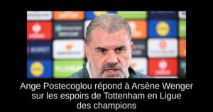 Ange Postecoglou répond à Arsène Wenger sur les espoirs de Tottenham en Ligue des champions