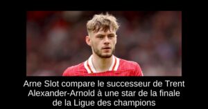 Arne Slot compare le successeur de Trent Alexander-Arnold à une star de la finale de la Ligue des champions