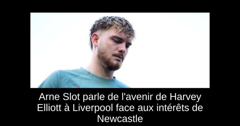Arne Slot parle de l'avenir de Harvey Elliott à Liverpool face aux intérêts de Newcastle