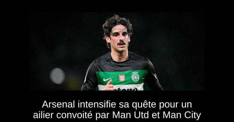 Arsenal intensifie sa quête pour un ailier convoité par Man Utd et Man City