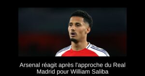 Arsenal réagit après l&rsquo;approche du Real Madrid pour William Saliba