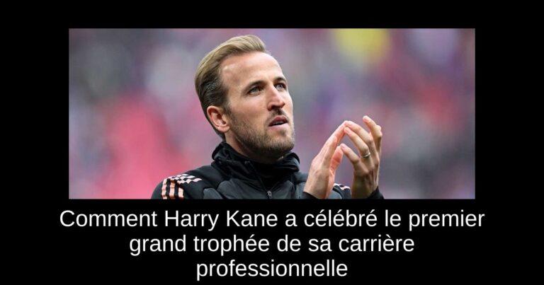 Comment Harry Kane a célébré le premier grand trophée de sa carrière professionnelle