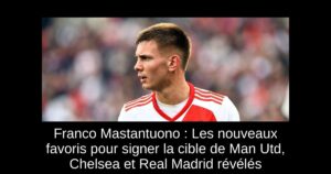 Franco Mastantuono : Les nouveaux favoris pour signer la cible de Man Utd, Chelsea et Real Madrid révélés