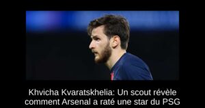 Khvicha Kvaratskhelia: Un scout révèle comment Arsenal a raté une star du PSG
