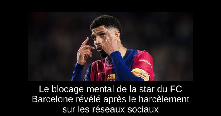 Le blocage mental de la star du FC Barcelone révélé après le harcèlement sur les réseaux sociaux