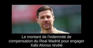 Le montant de l&rsquo;indemnité de compensation du Real Madrid pour engager Xabi Alonso révélé