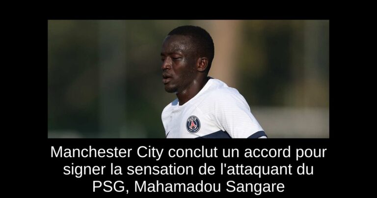 Manchester City conclut un accord pour signer la sensation de l'attaquant du PSG, Mahamadou Sangare