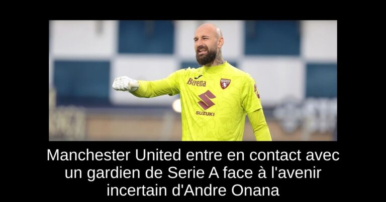 Manchester United entre en contact avec un gardien de Serie A face à l'avenir incertain d'Andre Onana
