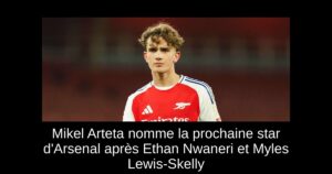 Mikel Arteta nomme la prochaine star d&rsquo;Arsenal après Ethan Nwaneri et Myles Lewis-Skelly