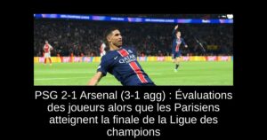 PSG 2-1 Arsenal (3-1 agg) : Évaluations des joueurs alors que les Parisiens atteignent la finale de la Ligue des champions