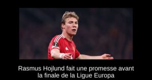 Rasmus Hojlund fait une promesse avant la finale de la Ligue Europa