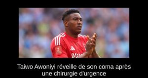 Taiwo Awoniyi réveille de son coma après une chirurgie d'urgence