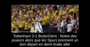 Tottenham 3-1 Bodo/Glimt : Notes des joueurs alors que les Spurs prennent un bon départ en demi-finale aller