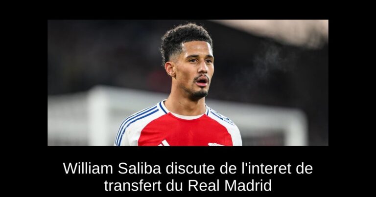 William Saliba discute de l'interet de transfert du Real Madrid