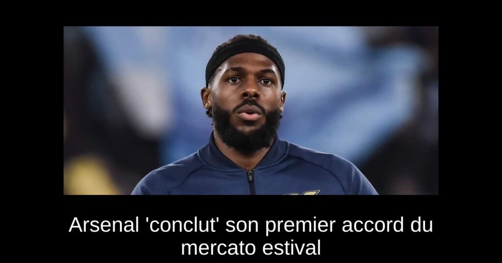 Arsenal &lsquo;conclut&rsquo; son premier accord du mercato estival
