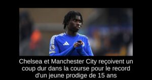 Chelsea et Manchester City reçoivent un coup dur dans la course pour le record d&rsquo;un jeune prodige de 15 ans