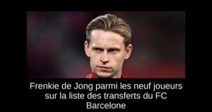 Frenkie de Jong parmi les neuf joueurs sur la liste des transferts du FC Barcelone