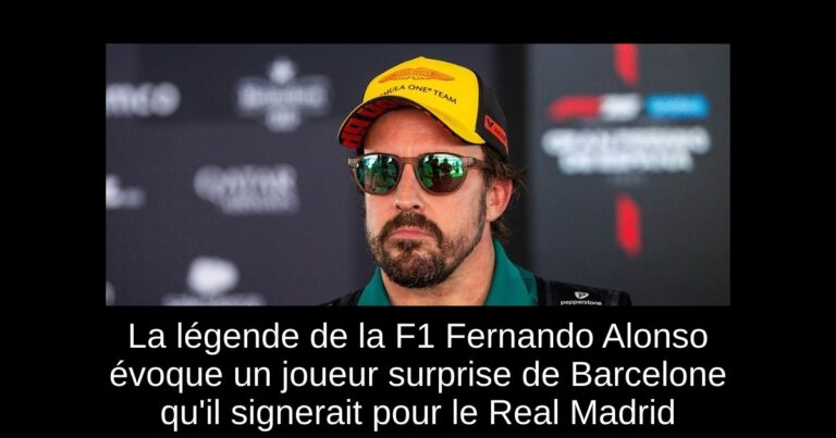 La légende de la F1 Fernando Alonso évoque un joueur surprise de Barcelone qu'il signerait pour le Real Madrid