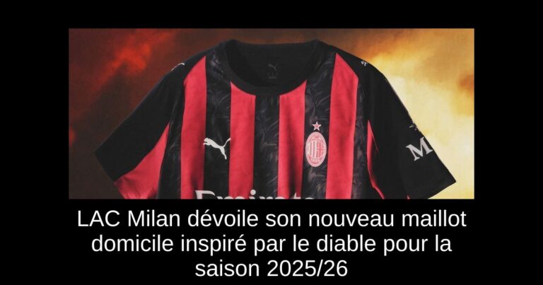 LAC Milan dévoile son nouveau maillot domicile inspiré par le diable pour la saison 2025/26