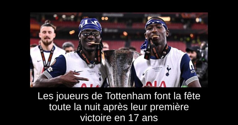 Les joueurs de Tottenham font la fête toute la nuit après leur première victoire en 17 ans