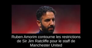 Ruben Amorim contourne les restrictions de Sir Jim Ratcliffe pour le staff de Manchester United