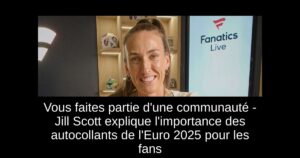 Vous faites partie d&rsquo;une communauté – Jill Scott explique l&rsquo;importance des autocollants de l&rsquo;Euro 2025 pour les fans