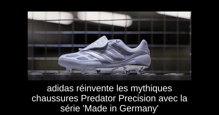 adidas réinvente les mythiques chaussures Predator Precision avec la série 'Made in Germany'