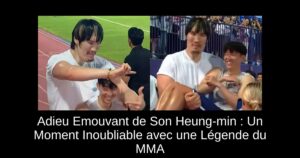 Adieu Emouvant de Son Heung-min : Un Moment Inoubliable avec une Légende du MMA